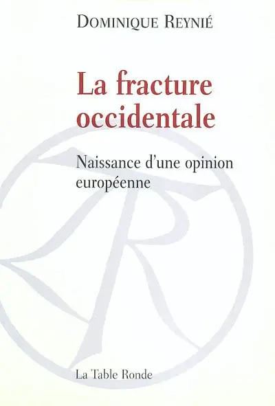 La fracture occidentale : naissance d'une opinion européenne