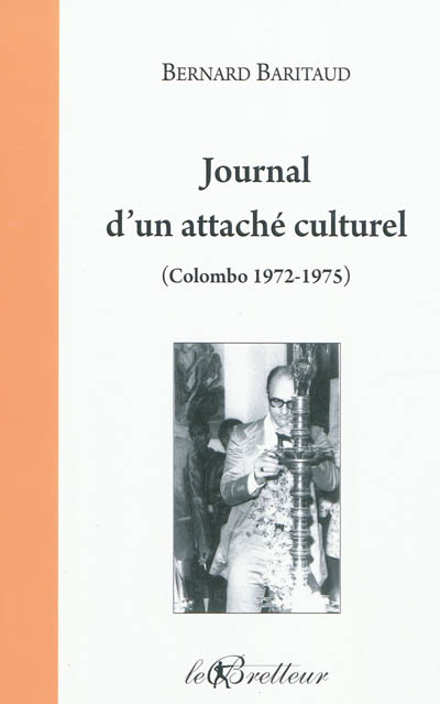 Journal d'un attaché culturel : Colombo 1972-1975