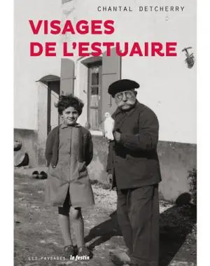 Visages de l'estuaire : dans l'objectif de Jean Bernaleau