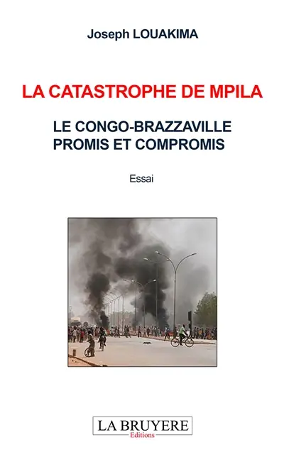 LA CATASTROPHE DE MPILA LE CONGO-BRAZZAVILLE PROMIS ET COMPROMIS