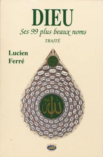 Dieu : ses 99 plus beaux noms : traité