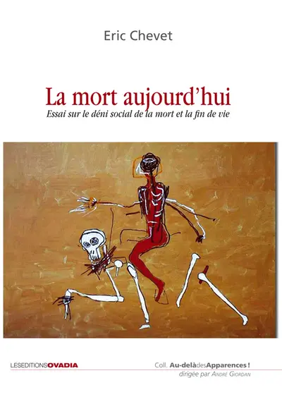 La mort aujourd'hui : essai sur le déni social de la mort et la fin de vie