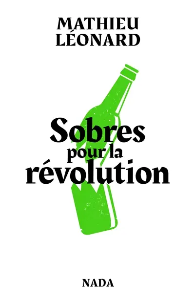 Sobres pour la révolution : les anarchistes contre l'alcool Sobres pour la révolution : les anarchistes contre l'alcool