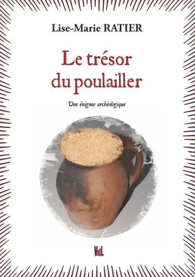 Le trésor du poulailler : une énigme archéologique