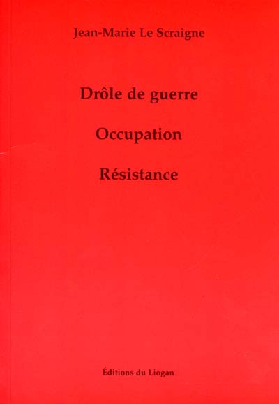 Drôle de guerre : Occupation, Résistance