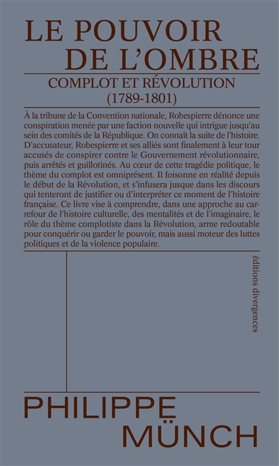 Le pouvoir de l'ombre : complot et Révolution (1789-1801)