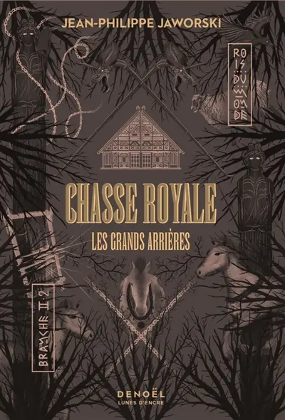 Rois du monde : deuxième branche. Chasse royale. Vol. 2. Les grands arrières