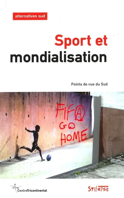 Alternatives Sud, n° 1 (2016). Sport et mondialisation : points de vue du Sud
