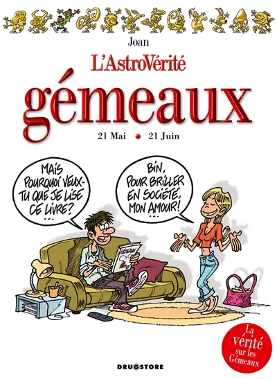 L'astrovérité. Gémeaux : 21 mai-21 juin