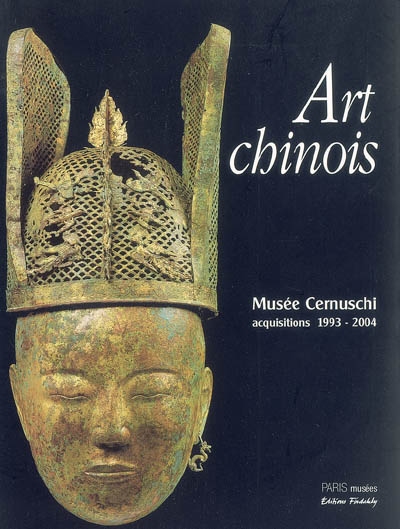 Art chinois : musée Cernuschi, acquisitions 1993-2004