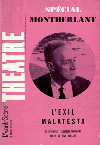 Avant-scène théâtre (L'), n° 379-380. L'exil à Malatesta. Malatesta