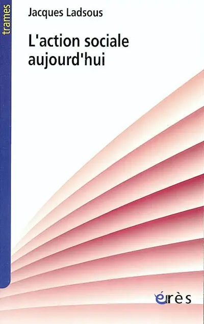 L'action sociale aujourd'hui : petite histoire de l'action sociale