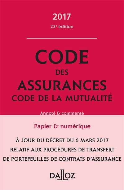 Code des assurances. Code de la mutualité 2017