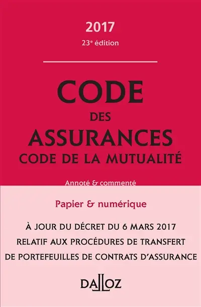 Code des assurances. Code de la mutualité 2017