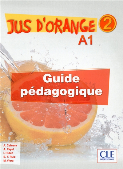 Jus d'orange 2 : A1 : guide pédagogique