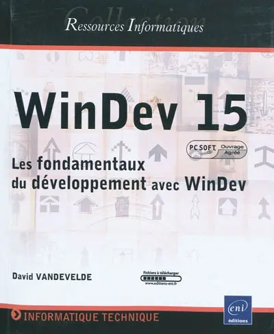 WinDev 15 : les fondamentaux du développement avec WinDev (agréé par PC Soft)