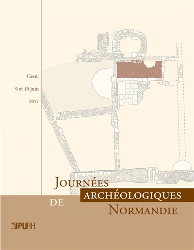 Journées archéologiques de Normandie : Caen, 9 et 10 juin 2017