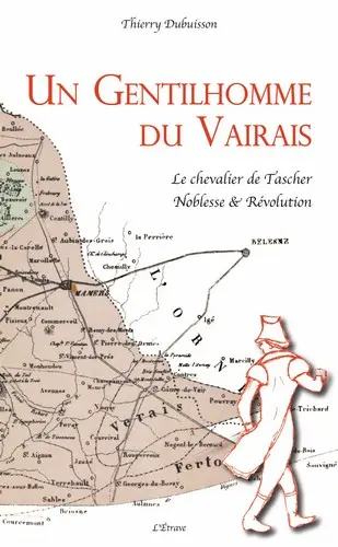 Un gentilhomme du Vairais : le chevalier de Tascher : noblesse & révolution