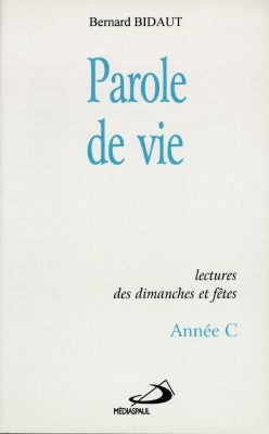 Parole de vie : lecture des dimanches et fêtes, année C