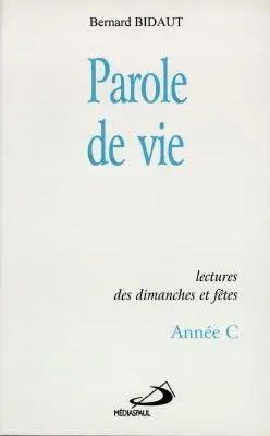 Parole de vie : lecture des dimanches et fêtes, année C