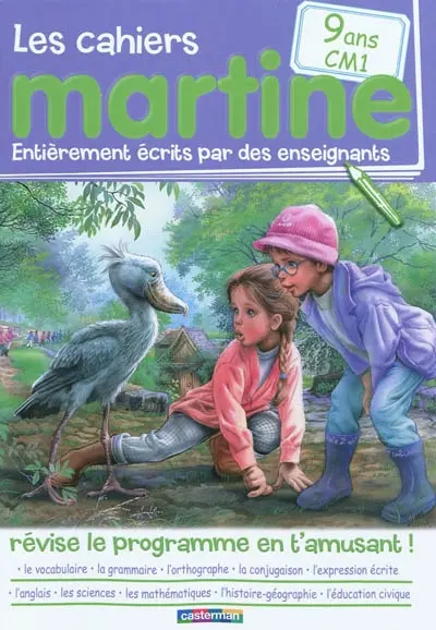 Les cahiers Martine : révise le programme en t'amusant !. Vol. 7. 9 ans, CM1
