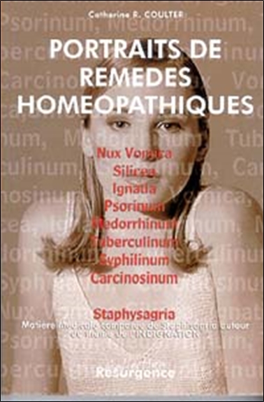 Portraits de remèdes homéopathiques. Vol. 2. Nux vomica, silicea, ignatia, psorinum, medorrhinum, tuberculinum, syphilinum, carcinosinum, staphysagria...