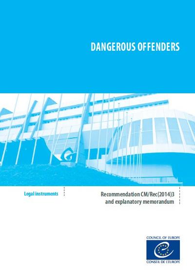 Dangerous offenders : recommendation CM-Rec(2014)3 and explanatory report