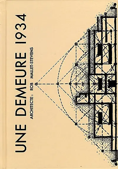 Une demeure 1934 : architecte : Rob Mallet-Stevens