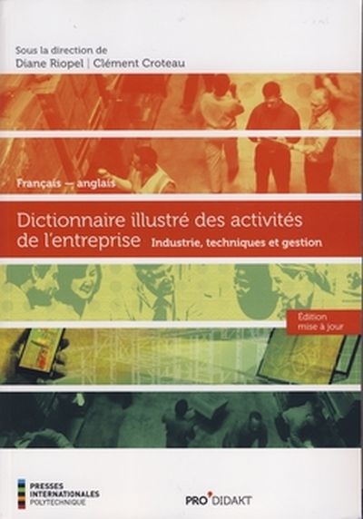 Dictionnaire illustré des activités de l'entreprise : français-anglais : industrie, techniques et gestion