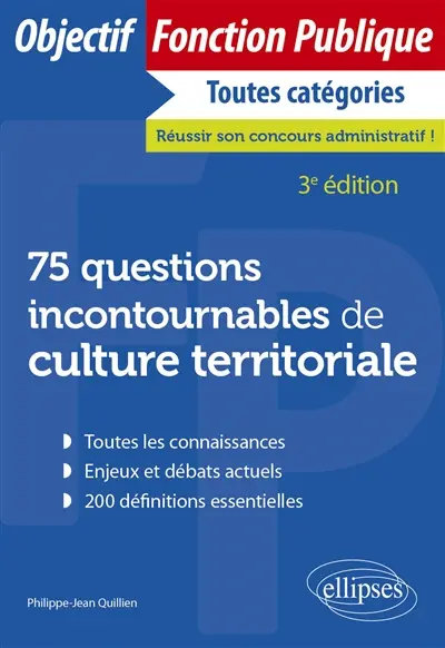 75 questions incontournables de culture territoriale : toutes catégories : toutes les connaissances, enjeux et débats actuels, 200 définitions essentielles