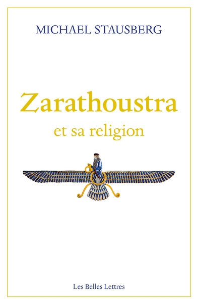 Zarathoustra et sa religion - Michael Stausberg