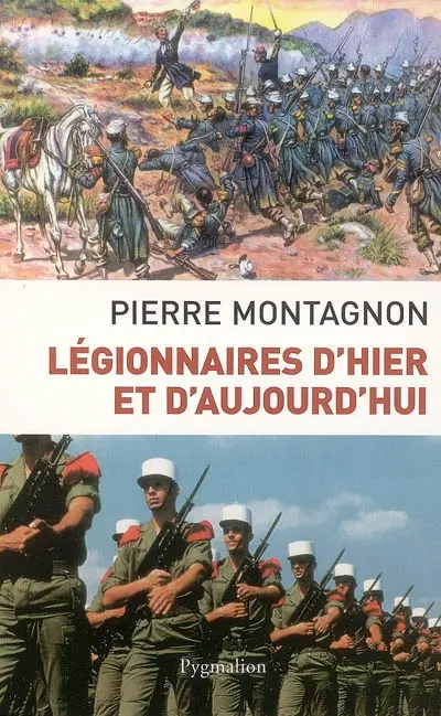 Légionnaires d'hier et d'aujourd'hui