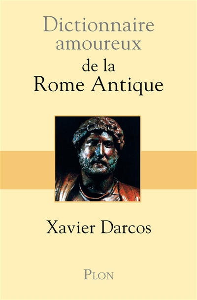 Dictionnaire amoureux de la Rome antique