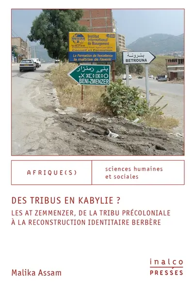 Des tribus en Kabylie ? : les At Zemmenzer, de la tribu précoloniale à la reconstruction identitaire berbère