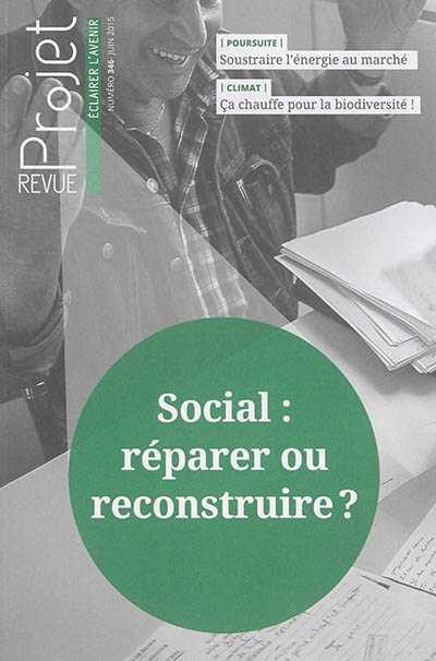 Projet, n° 346. Social : réparer ou reconstruire ?