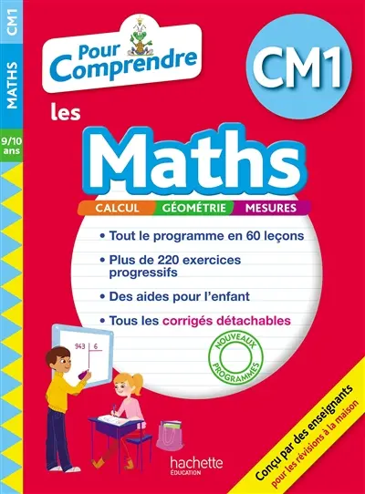 Pour comprendre les maths CM1, 9-10 ans : calcul, géométrie, mesures : nouveaux programmes