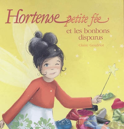 Hortense petite fée. Vol. 2005. Hortense petite fée et les bonbons disparus