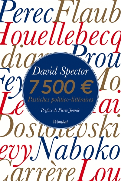 Sept mille cinq cents euros : pastiches politico-littéraires
