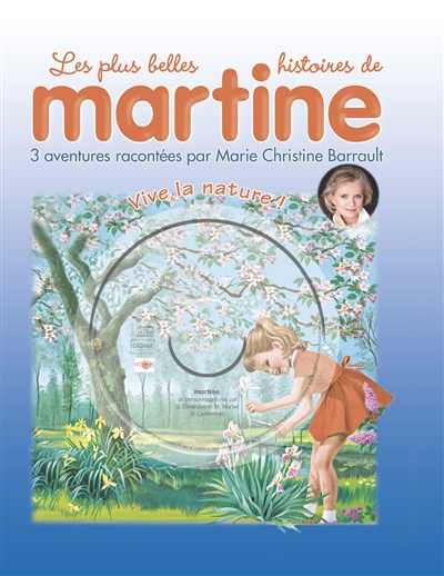 Les plus belles histoires de Martine. Vol. 19. Vive la nature ! : 3 aventures