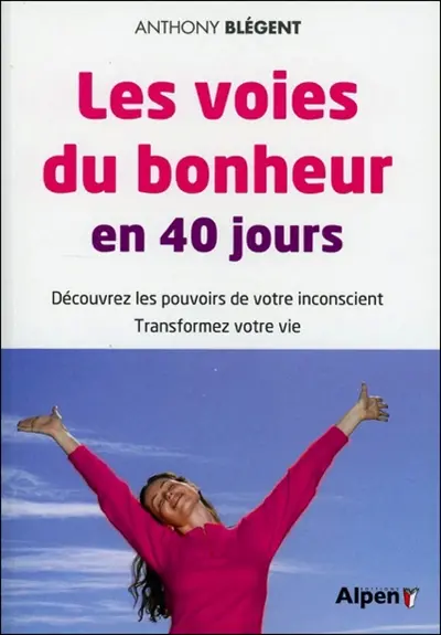 Les voies du bonheur en 40 jours