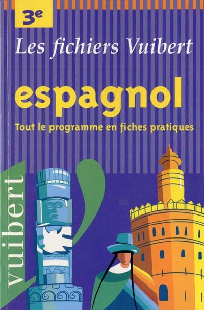 Espagnol 3e langue vivante 2 : tout le programme en fiches pratiques