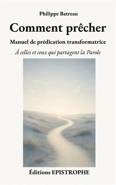 Comment prêcher : Manuel de prédication transformatrice
