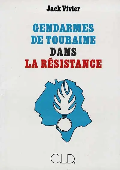Gendarmes de Touraine dans la Résistance