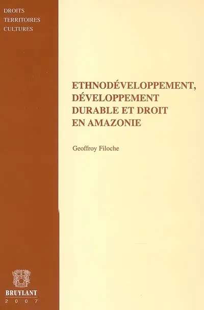 Ethnodéveloppement, développement durable et droit en Amazonie