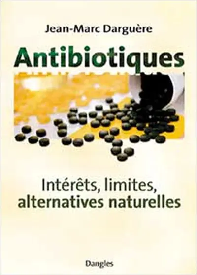 Antibiotiques : intérêts, limites, alternatives naturelles