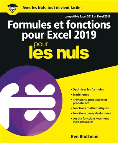Formules et fonctions pour Excel 2019 pour les nuls : compatible Excel 2013 et Excel 2016