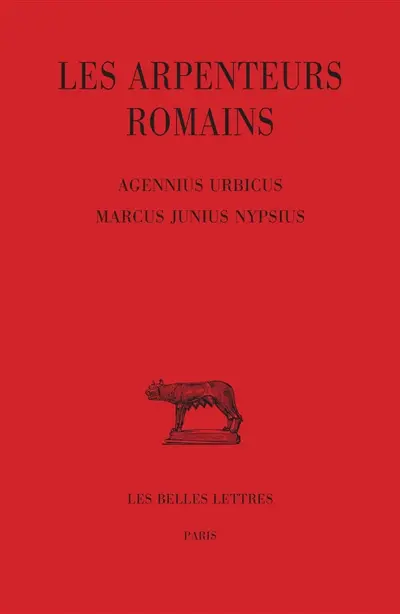 Les arpenteurs romains. Vol. 4. Agennius Urbicus, Marcus Junius Nypsius