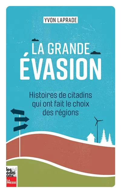 La grande évasion : Histoires de citadins qui ont fait le choix des régions