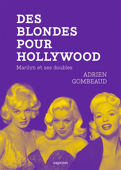 Des blondes pour Hollywood : Marilyn et ses doubles