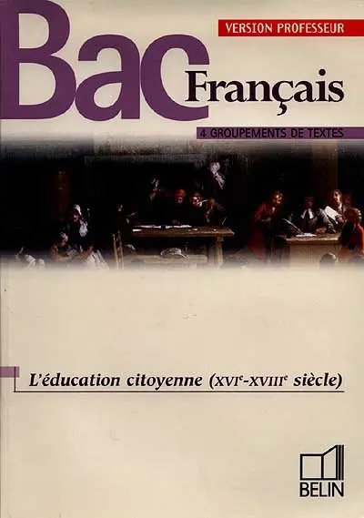 L'éducation citoyenne (XVIe-XVIIIe siècle), bac français : version professeur